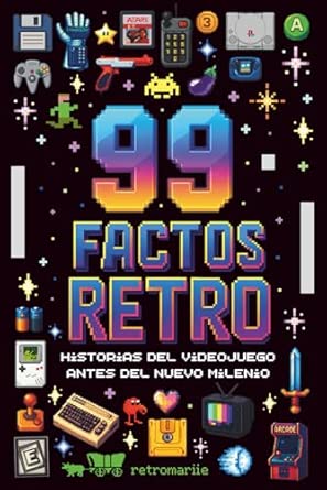 Libro 99 Factos Retro: Historias del videojuego