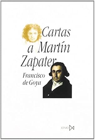 Libro Cartas a Martín Zapater, correspondencia personal de Francisco de Goya