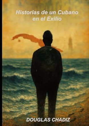 Portada Historias de un Cubano en el Exilio