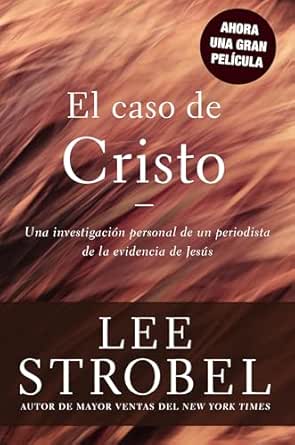 Portada del libro El caso de Cristo de Lee Strobel