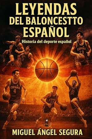Libro Leyendas del baloncesto español historia