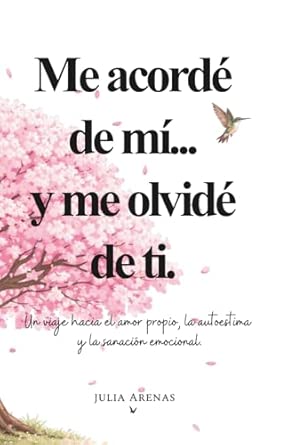 Libro: Me acordé de mi... y me olvidé de ti, recomendado para empezar un glow up real como en 200 libras de belleza