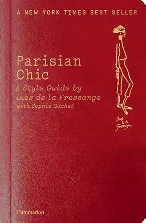Parisian Chic: A Style Guide by Ines de la Fressange - El clásico de referencia mundial sobre moda parisina