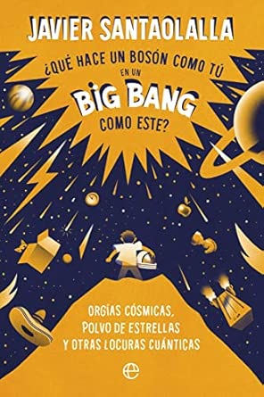 Portada de ¿Qué hace un bosón como tú en un Big Bang como este?